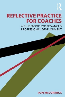 Reflective Practice for Coaches - Iain McCormick