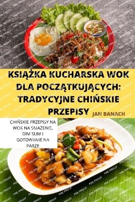 KsiĄŻka Kucharska Wok Dla PoczĄtkujĄcych -  Jan Banach