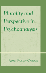 Plurality and Perspective in Psychoanalysis -  Adam Rosen-Carole