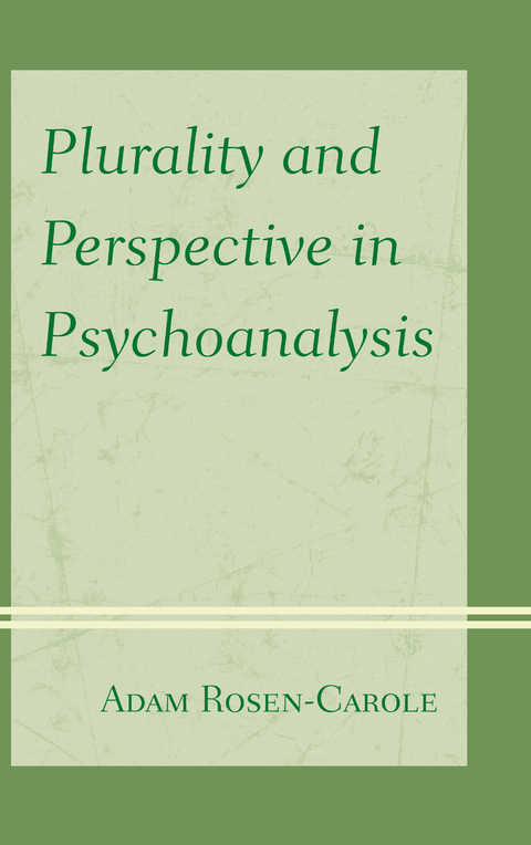 Plurality and Perspective in Psychoanalysis -  Adam Rosen-Carole