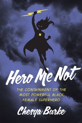 Hero Me Not - Chesya Burke