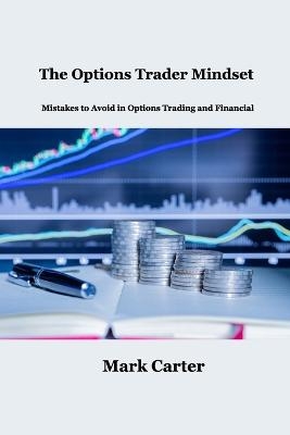 The Options Trader Mindset - Mark Carter