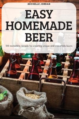 Easy Homemade Beer -  Michelle Jordan