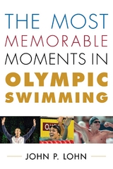 Most Memorable Moments in Olympic Swimming -  John Lohn