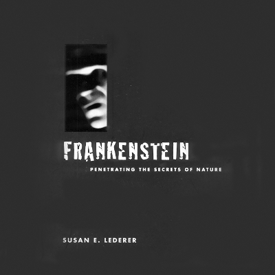 Frankenstein - Susan E. Lederer