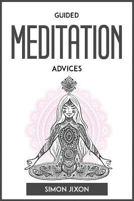 Guided Meditation Advices -  Simon Jixon