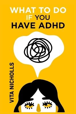 What to do if you have ADHD - Vita Nicholls