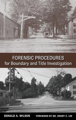 Forensic Procedures for Boundary and Title Investigation - Donald A. Wilson