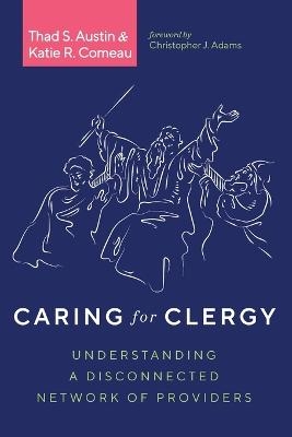 Caring for Clergy - Thad S Austin, Katie R Comeau