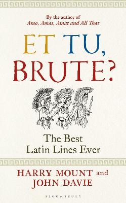 Et tu, Brute? - Harry Mount, John Davie