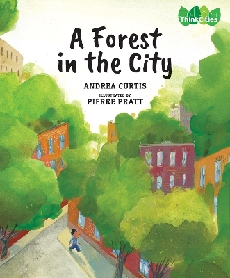 A Forest in the City - Andrea Curtis