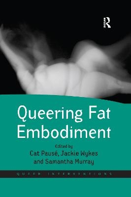 Queering Fat Embodiment - 