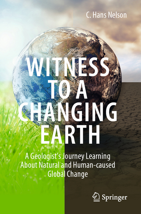 Witness To A Changing Earth - C. Hans Nelson