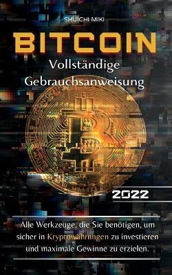 Bitcoin Vollständige Gebrauchsanweisung - Shuichi Miki