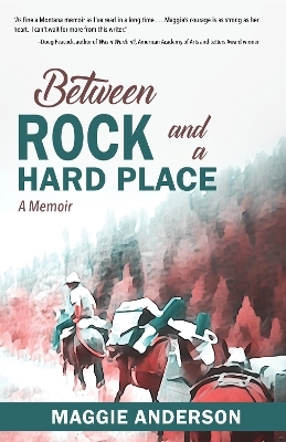 Between Rock and a Hard Place - Maggie Anderson