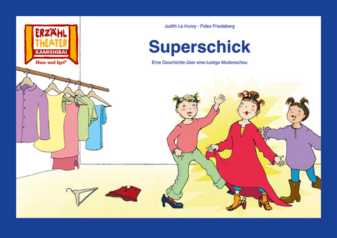 Superschick / Kamishibai Bildkarten - Fides Friedeberg, Judith Le Huray