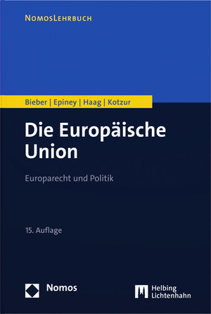 Die Europäische Union - Roland Bieber, Astrid Epiney, Marcel Haag, Markus Kotzur