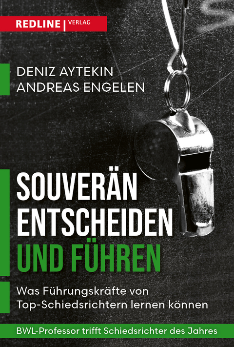 Souverän entscheiden und führen - Deniz Aytekin, Andreas Engelen