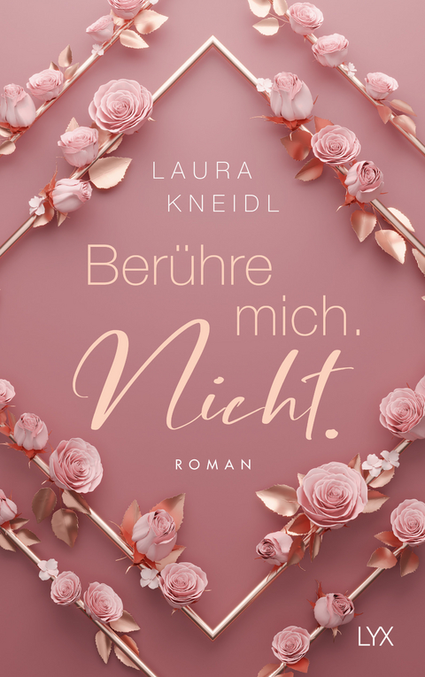 Berühre mich. Nicht. - Laura Kneidl