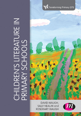 Children′s Literature in Primary Schools - David Waugh, Sally Neaum, Rosemary Waugh