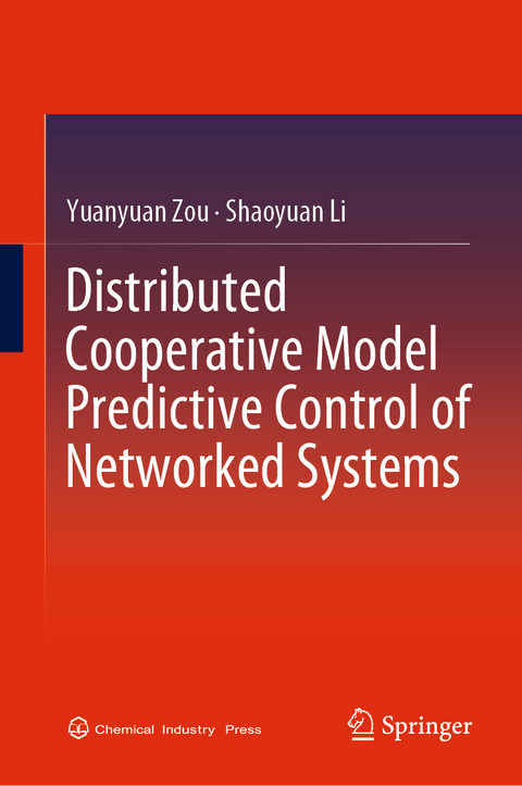 Distributed Cooperative Model Predictive Control of Networked Systems - Yuanyuan Zou, Shaoyuan Li