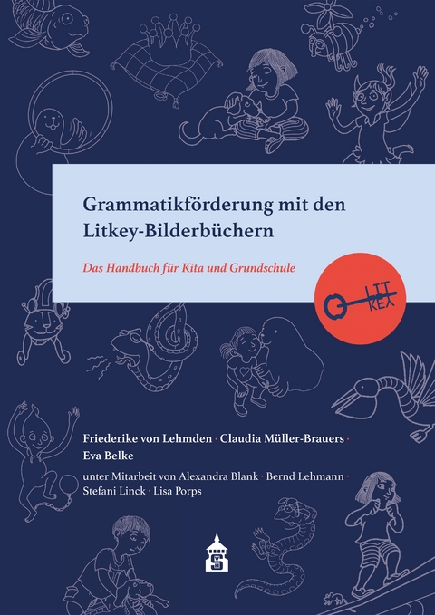 Grammatikförderung mit den Litkey-Bilderbüchern - Friederike von Lehmden, Claudia Müller-Brauers, Eva Belke