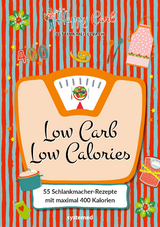 Happy Carb: Low Carb – Low Calories - Bettina Meiselbach