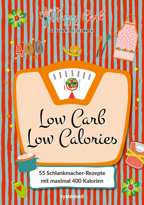 Happy Carb: Low Carb – Low Calories - Bettina Meiselbach