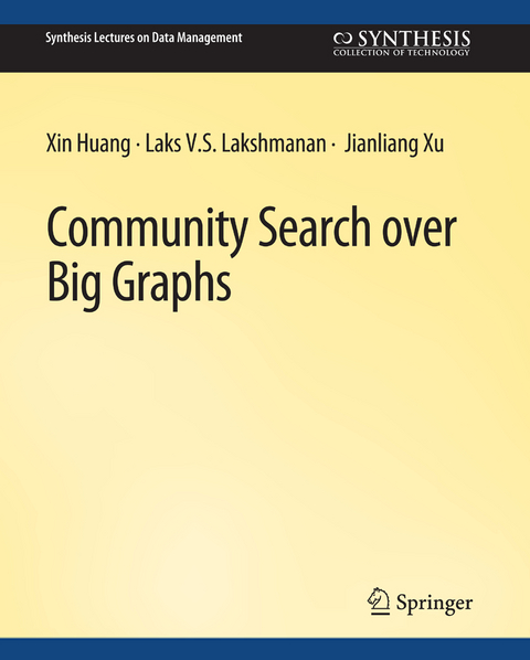 Community Search over Big Graphs - Xin Huang, Laks V.S. Lakshmanan, Jianliang Xu