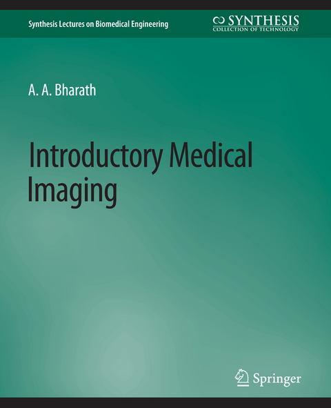 Introductory Medical Imaging - Anil Bharath