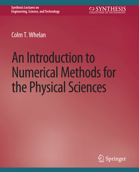 An Introduction to Numerical Methods for the Physical Sciences - Colm T. Whelan