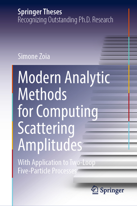 Modern Analytic Methods for Computing Scattering Amplitudes - Simone Zoia