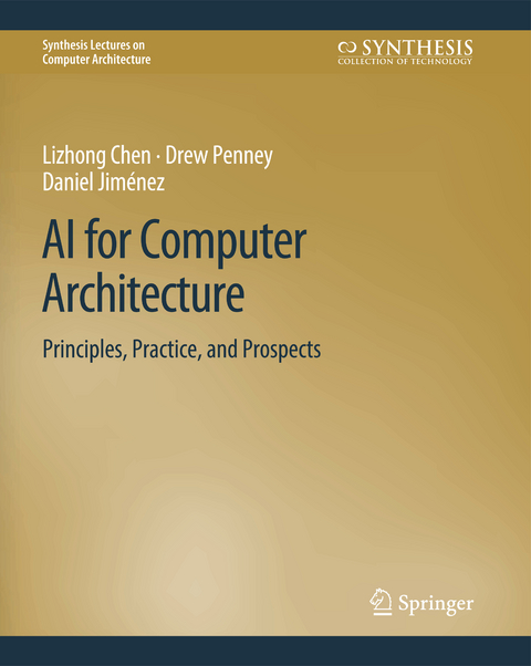 AI for Computer Architecture - Lizhong Chen, Drew Penney, Daniel Jiménez