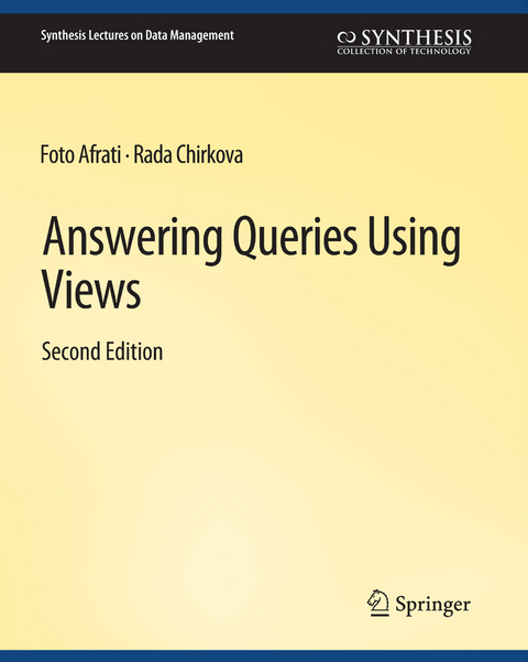 Answering Queries Using Views, Second Edition - Foto Afrati, Rada Chirkova