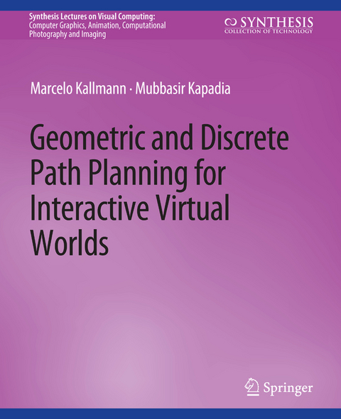 Geometric and Discrete Path Planning for Interactive Virtual Worlds - Marcelo Kallmann, Mubbasir Kapadia