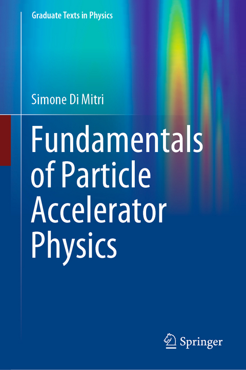 Fundamentals of Particle Accelerator Physics - Simone Di Mitri