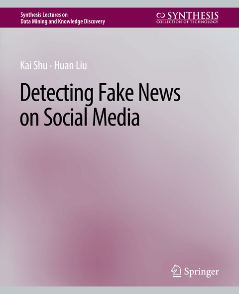 Detecting Fake News on Social Media - Kai Shu, Huan Liu