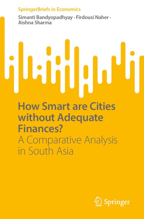 How Smart are Cities without Adequate Finances? - Simanti Bandyopadhyay, Firdousi Naher, Aishna Sharma