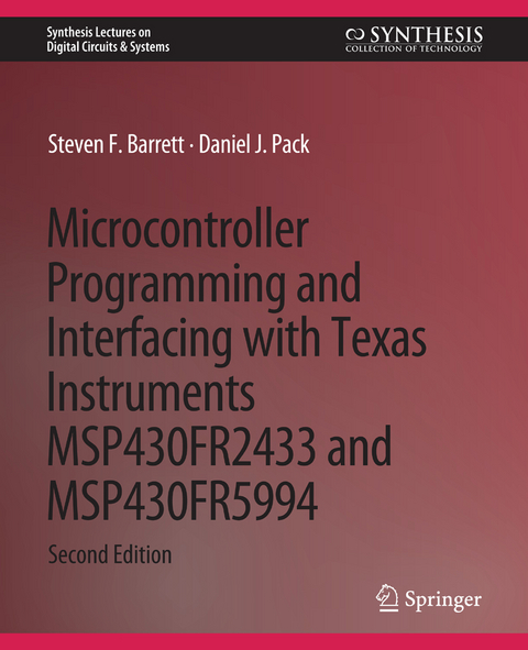 Microcontroller Programming and Interfacing with Texas Instruments MSP430FR2433 and MSP430FR5994 - Steven F. Barrett, Daniel J. Pack