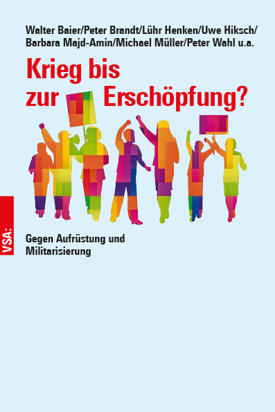 Krieg bis zur Erschöpfung? - Walter Baier, Peter Brandt, Lühr Henken