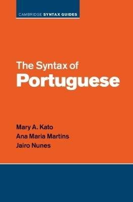 The Syntax of Portuguese - Mary A. Kato, Ana Maria Martins, Jairo Nunes