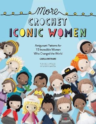 More Crochet Iconic Women - Carla Mitrani, Wonder Foundation