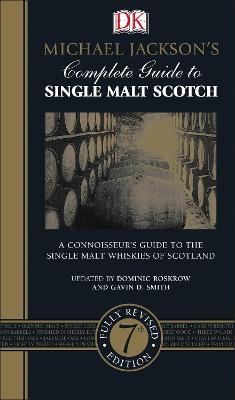 Michael Jackson's Complete Guide to Single Malt Scotch - Dominic Roskrow, Gavin D. Smith