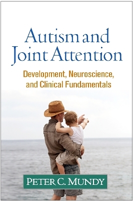 Autism and Joint Attention - Peter C. Mundy