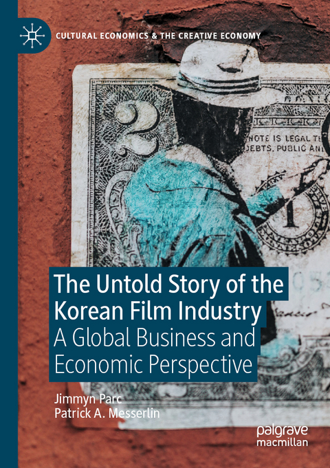 The Untold Story of the Korean Film Industry - Jimmyn Parc, Patrick A. Messerlin