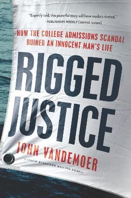 Rigged Justice - John Vandemoer