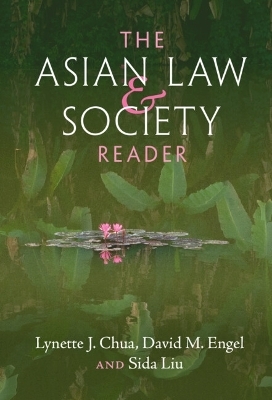 The Asian Law and Society Reader - Lynette J. Chua, David M. Engel, Sida Liu