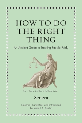 How to Do the Right Thing -  Seneca