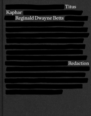 Redaction - Reginald Dwayne Betts, Titus Kaphar