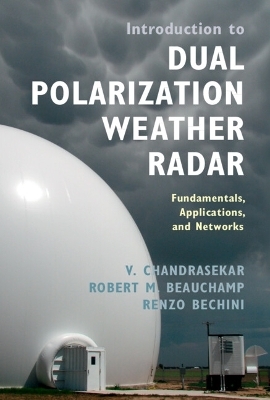 Introduction to Dual Polarization Weather Radar - V. Chandrasekar, Robert M. Beauchamp, Renzo Bechini